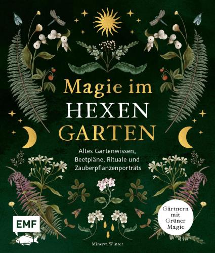 Buchtitelblatt, Minerva Winter, Magie im Hexengarten, Sachbuch, verschiedene Blätter, Blüten und Wurzeln sind zu sehen, es handelt sich um altes Gartenwissen Buchtitelblatt, Minerva Winter, Magie im Hexengarten, Sachbuch, verschiedene Blätter, Blüten und Wurzeln sind zu sehen, es handelt sich um altes Gartenwissen