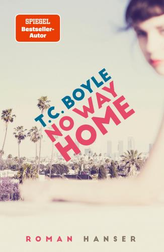Buchtitelblatt, T.C.Boyle, No way home, Roman, 381 Seiten, Roman, schemenhaft ist eine junge Frau am Bildrand zu erkennen, Palmen und die Silhouette einer größeren Stadt sind zu erkennen Buchtitelblatt, T.C.Boyle, No way home, Roman, 381 Seiten, Roman, schemenhaft ist eine junge Frau am Bildrand zu erkennen, Palmen und die Silhouette einer größeren Stadt sind zu erkennen